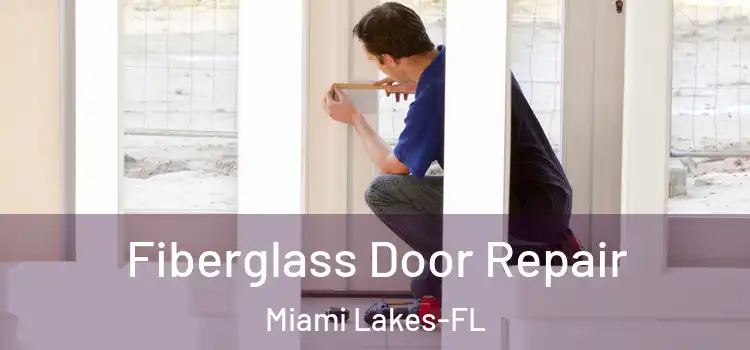 Fiberglass Door Repair Miami Lakes-FL