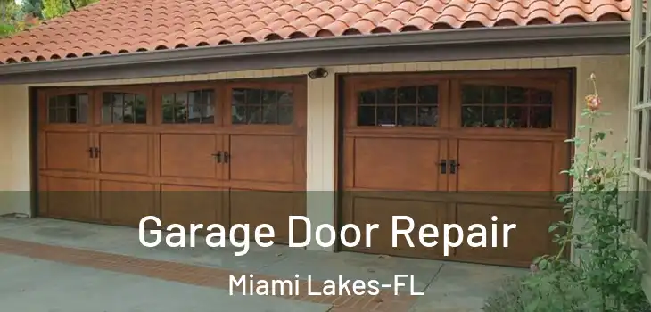  Garage Door Repair Miami Lakes-FL